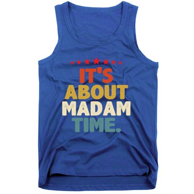 Kalama Harris Presidenmeaningful Gift ItS About Madam Time Gift Tank Top