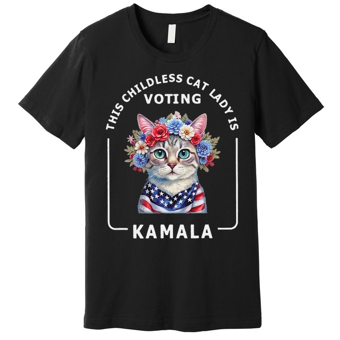 Kamala Harris Presiden 2024 Childless Cat Lady Madam Gift Premium T-Shirt