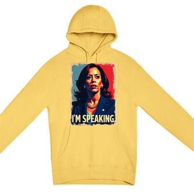 Kamala Harris Quote IM Speaking Premium Pullover Hoodie