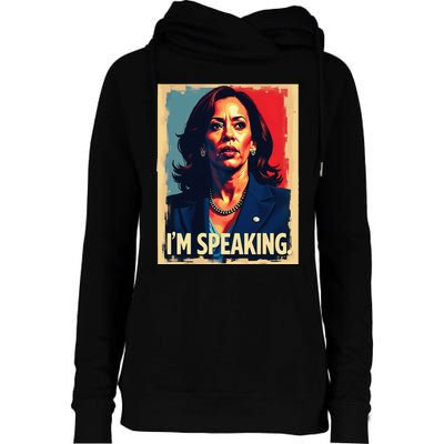 Kamala Harris Quote IM Speaking Womens Funnel Neck Pullover Hood