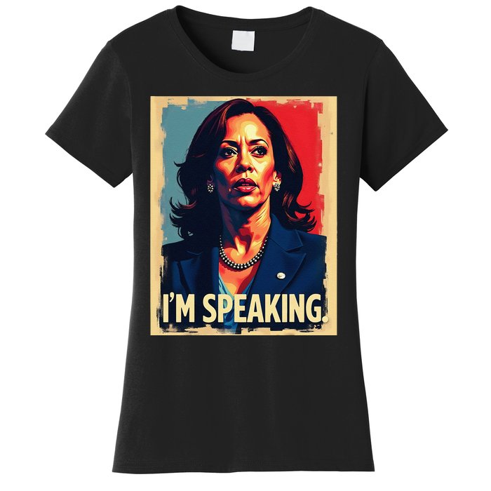 Kamala Harris Quote IM Speaking Women's T-Shirt