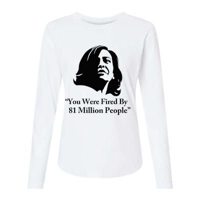 Kamala Harris Quote You Were Fired By 81 Million People Joke Womens Cotton Relaxed Long Sleeve T-Shirt