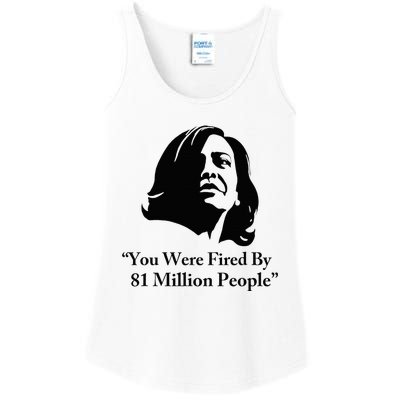 Kamala Harris Quote You Were Fired By 81 Million People Joke Ladies Essential Tank