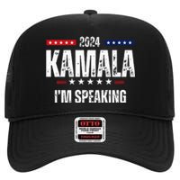 Kamala Harris Quote Im Speaking For 2024 High Crown Mesh Back Trucker Hat