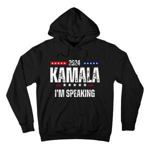 Kamala Harris Quote Im Speaking For 2024 Tall Hoodie