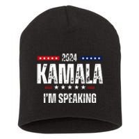 Kamala Harris Quote Im Speaking For 2024 Short Acrylic Beanie