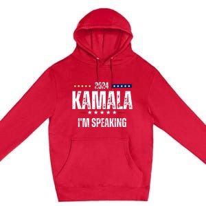 Kamala Harris Quote Im Speaking For 2024 Premium Pullover Hoodie