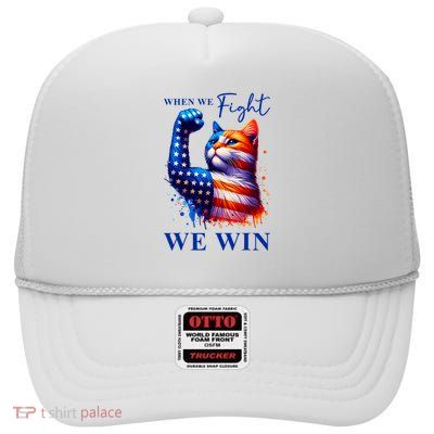 Kamala Harris Quote When We Fight We Win High Crown Mesh Back Trucker Hat