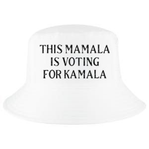 Kamala Harris Quote This Mamala Is Voting For Kamala Cool Comfort Performance Bucket Hat