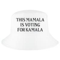 Kamala Harris Quote This Mamala Is Voting For Kamala Cool Comfort Performance Bucket Hat