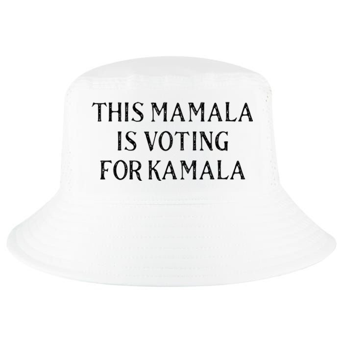 Kamala Harris Quote This Mamala Is Voting For Kamala Cool Comfort Performance Bucket Hat