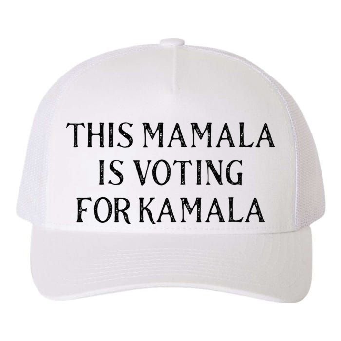 Kamala Harris Quote This Mamala Is Voting For Kamala Yupoong Adult 5-Panel Trucker Hat