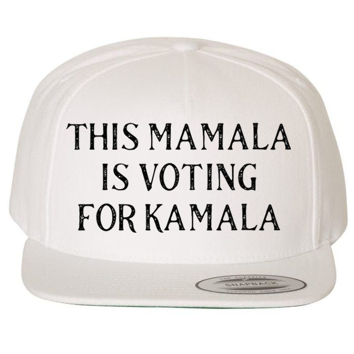 Kamala Harris Quote This Mamala Is Voting For Kamala Wool Snapback Cap