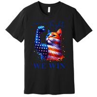 Kamala Harris Quote When We Fight We Win Gift Premium T-Shirt