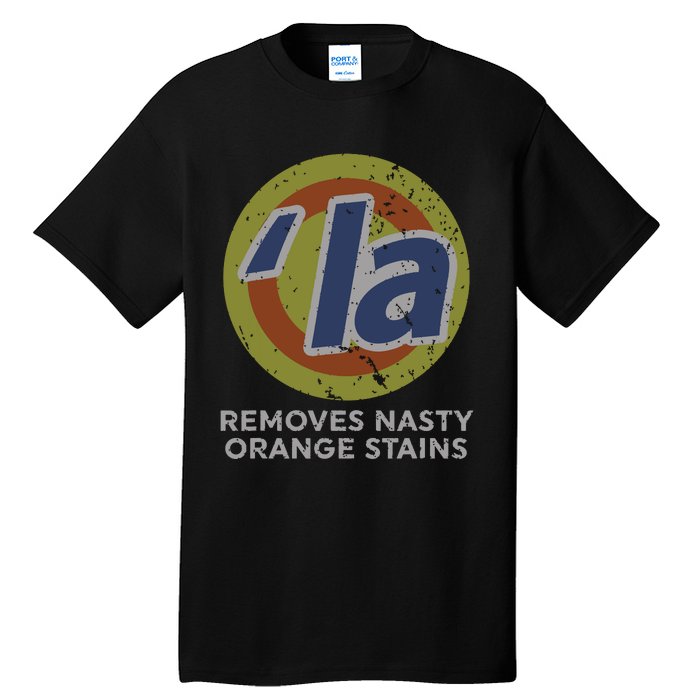 Kamala Harris Removes Nasty Orange Stains Vintage Retro Tall T-Shirt