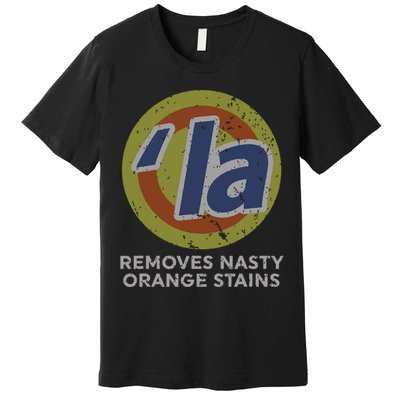 Kamala Harris Removes Nasty Orange Stains Vintage Retro Premium T-Shirt