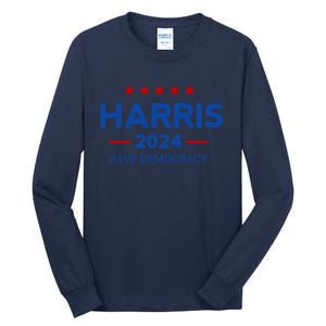 Kamala Harris Save Democracy 2024 For President Campaign Gift Tall Long Sleeve T-Shirt