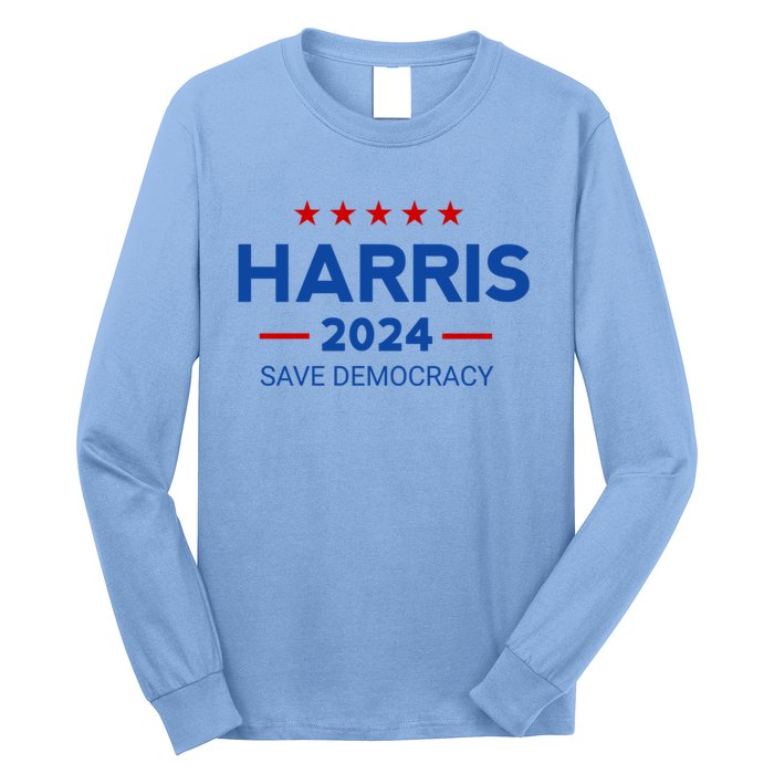 Kamala Harris Save Democracy 2024 For President Campaign Gift Long Sleeve Shirt