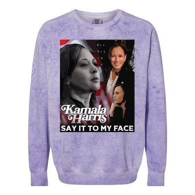 Kamala Harris Say It To My Face Colorblast Crewneck Sweatshirt