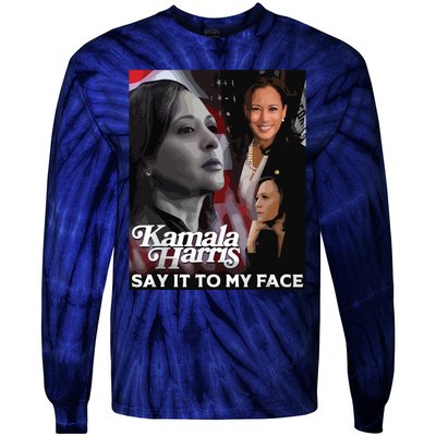 Kamala Harris Say It To My Face Tie-Dye Long Sleeve Shirt