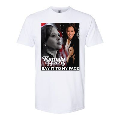 Kamala Harris Say It To My Face Softstyle CVC T-Shirt