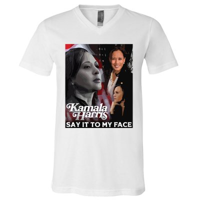 Kamala Harris Say It To My Face V-Neck T-Shirt