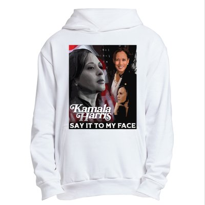 Kamala Harris Say It To My Face Urban Pullover Hoodie