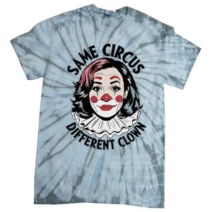 Kamala Harris Same Circus Diffeent Clown Tie-Dye T-Shirt