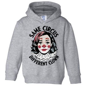 Kamala Harris Same Circus Diffeent Clown Toddler Hoodie