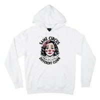 Kamala Harris Same Circus Diffeent Clown Hoodie