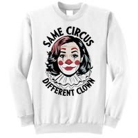 Kamala Harris Same Circus Diffeent Clown Sweatshirt