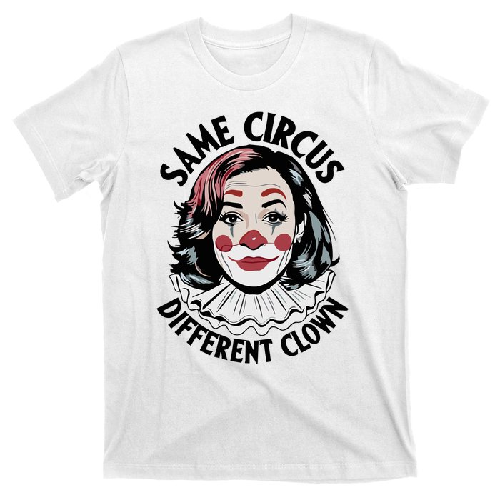 Kamala Harris Same Circus Diffeent Clown T-Shirt