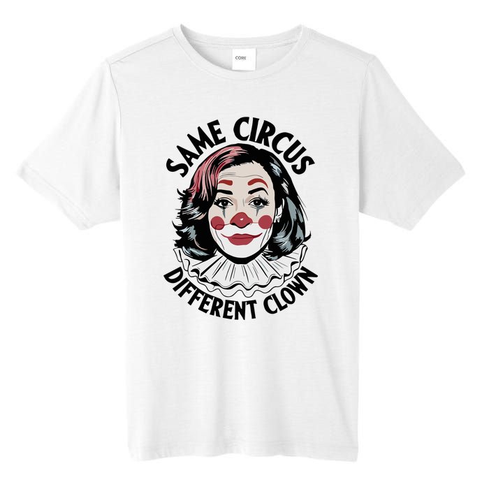 Kamala Harris Same Circus Diffeent Clown Tall Fusion ChromaSoft Performance T-Shirt