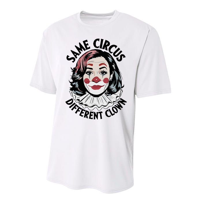 Kamala Harris Same Circus Diffeent Clown Performance Sprint T-Shirt