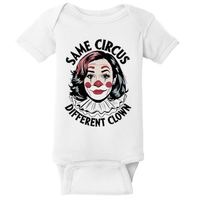 Kamala Harris Same Circus Diffeent Clown Baby Bodysuit