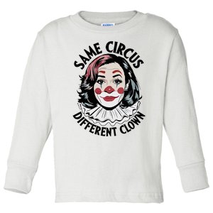 Kamala Harris Same Circus Diffeent Clown Toddler Long Sleeve Shirt