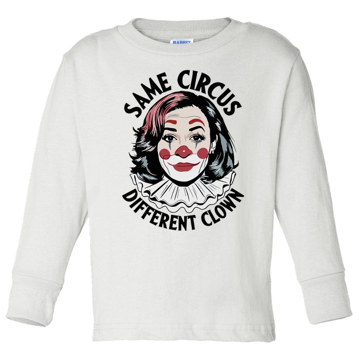 Kamala Harris Same Circus Diffeent Clown Toddler Long Sleeve Shirt