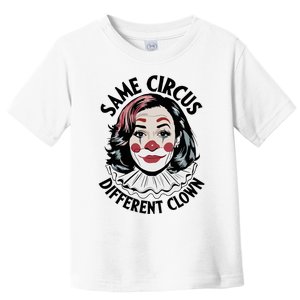 Kamala Harris Same Circus Diffeent Clown Toddler T-Shirt