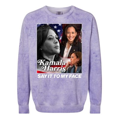 Kamala Harris Say It To My Face 2024 Election Colorblast Crewneck Sweatshirt