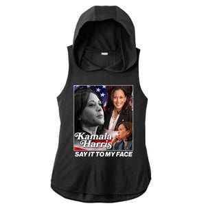 Kamala Harris Say It To My Face 2024 Election Ladies PosiCharge Tri-Blend Wicking Draft Hoodie Tank