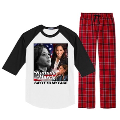 Kamala Harris Say It To My Face 2024 Election Raglan Sleeve Pajama Set