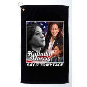 Kamala Harris Say It To My Face 2024 Election Platinum Collection Golf Towel