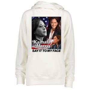 Kamala Harris Say It To My Face 2024 Election Womens Funnel Neck Pullover Hood