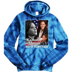 Kamala Harris Say It To My Face 2024 Election Tie Dye Hoodie