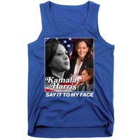 Kamala Harris Say It To My Face 2024 Election Tank Top