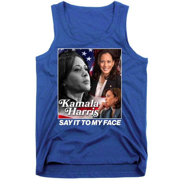 Kamala Harris Say It To My Face 2024 Election Tank Top