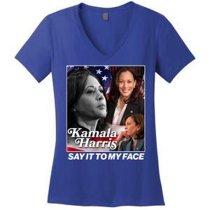 Kamala Harris Say It To My Face 2024 Election Women's V-Neck T-Shirt