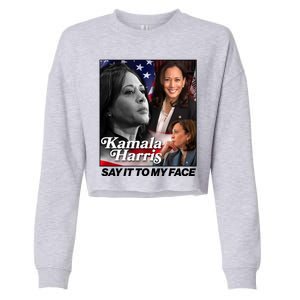 Kamala Harris Say It To My Face 2024 Election Cropped Pullover Crew