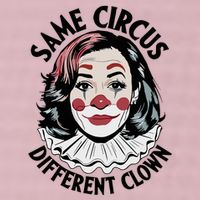Kamala Harris Same Circus Diffeent Clown 25L Jumbo Tote