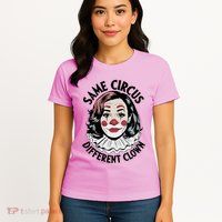 Kamala Harris Same Circus Diffeent Clown Womens T-Shirt